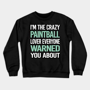 Crazy Lover Paintball Crewneck Sweatshirt